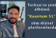 Tarkan'ın yeni albümü "Kuantum 51" tüm dijital platformlarda